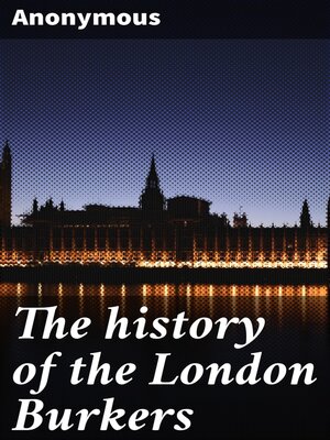 cover image of The history of the London Burkers